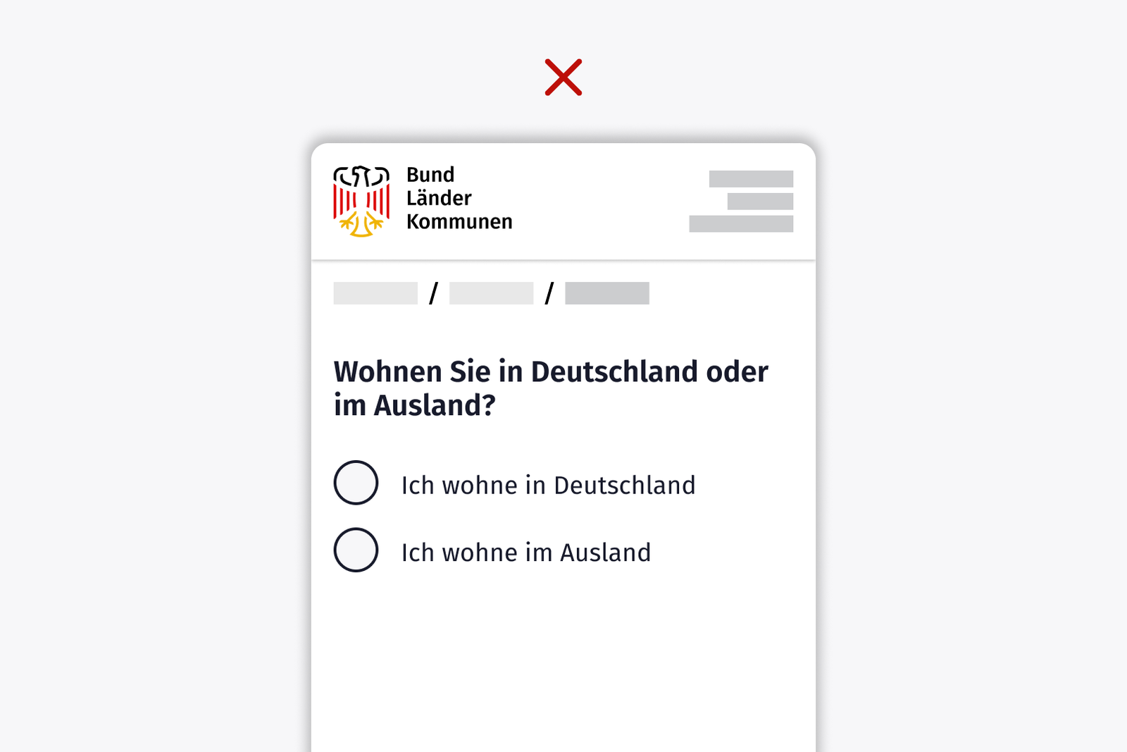 Schematisches Behördenformular mit einem roten Kreuz darüber; Frage: „Wohnen Sie in Deutschland oder im Ausland?“, zwei Antwortmöglichkeiten: „Ich wohne in Deutschland“ und „Ich wohne im Ausland“