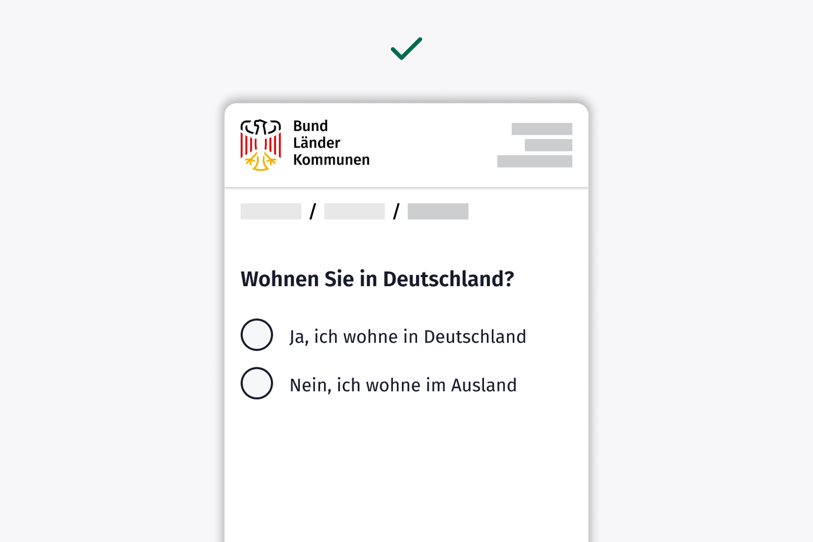 Schematisches Behördenformular mit einem grünen Haken darüber; Frage: „Wohnen Sie in Deutschland?“, zwei Antwortmöglichkeiten: „Ja, ich wohne in Deutschland“ und „Nein, ich wohne im Ausland“