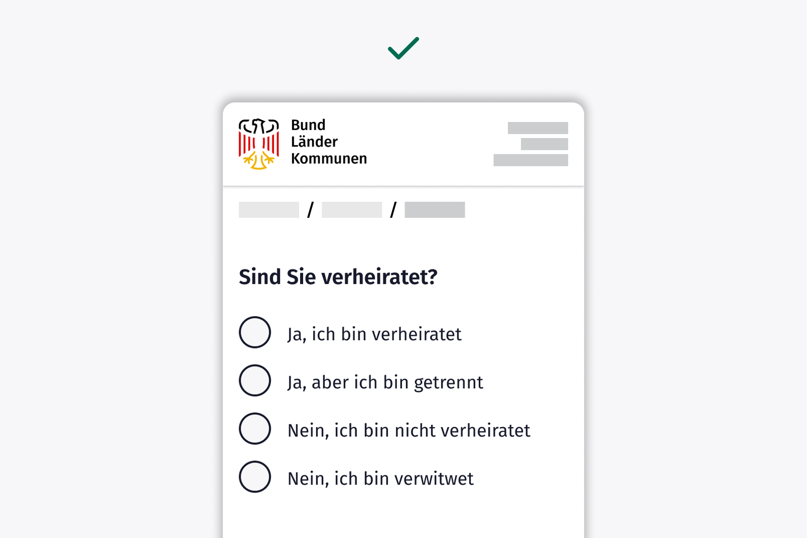 Schematisches Behördenformular mit einem grünen Haken darüber; Frage: „Sind Sie verheiratet?“, vier Antwortmöglichkeiten: „Ja, ich bin verheiratet“, „Ja, aber ich bin getrennt“, „Nein, ich bin nicht verheiratet“ und „Nein, ich bin verwitwet“
